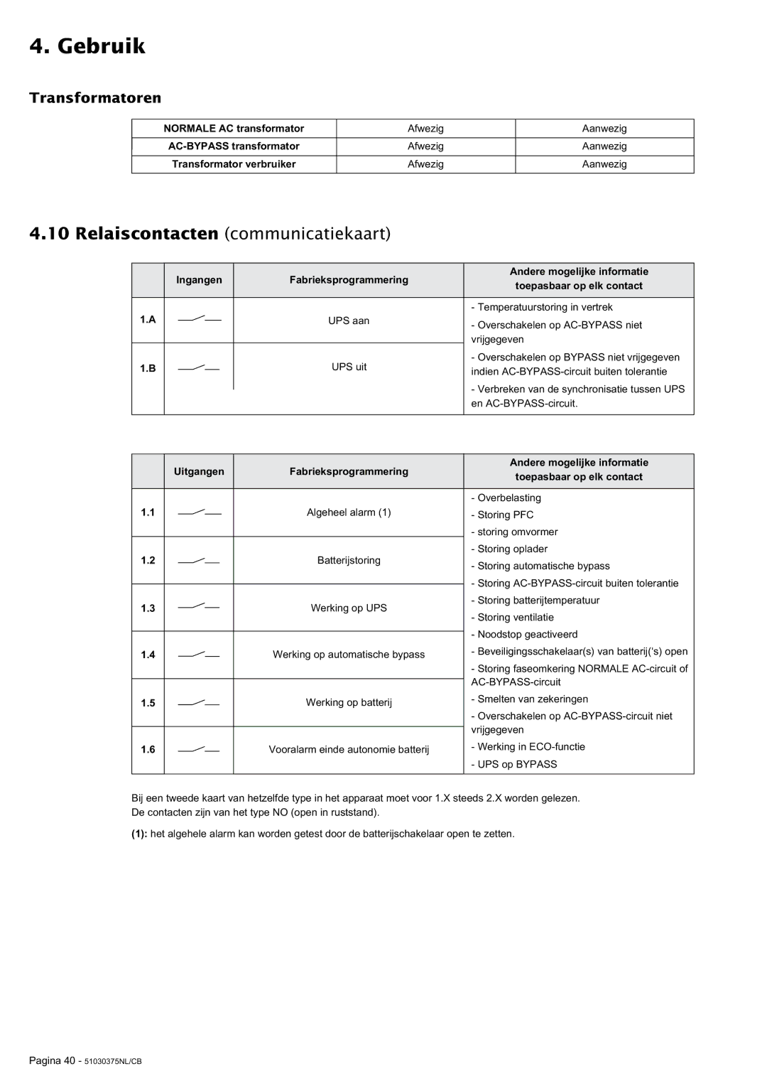 MGE UPS Systems Galaxy 3000 Transformatoren, Normale AC transformator, Ingangen Fabrieksprogrammering, Werking op batterij 