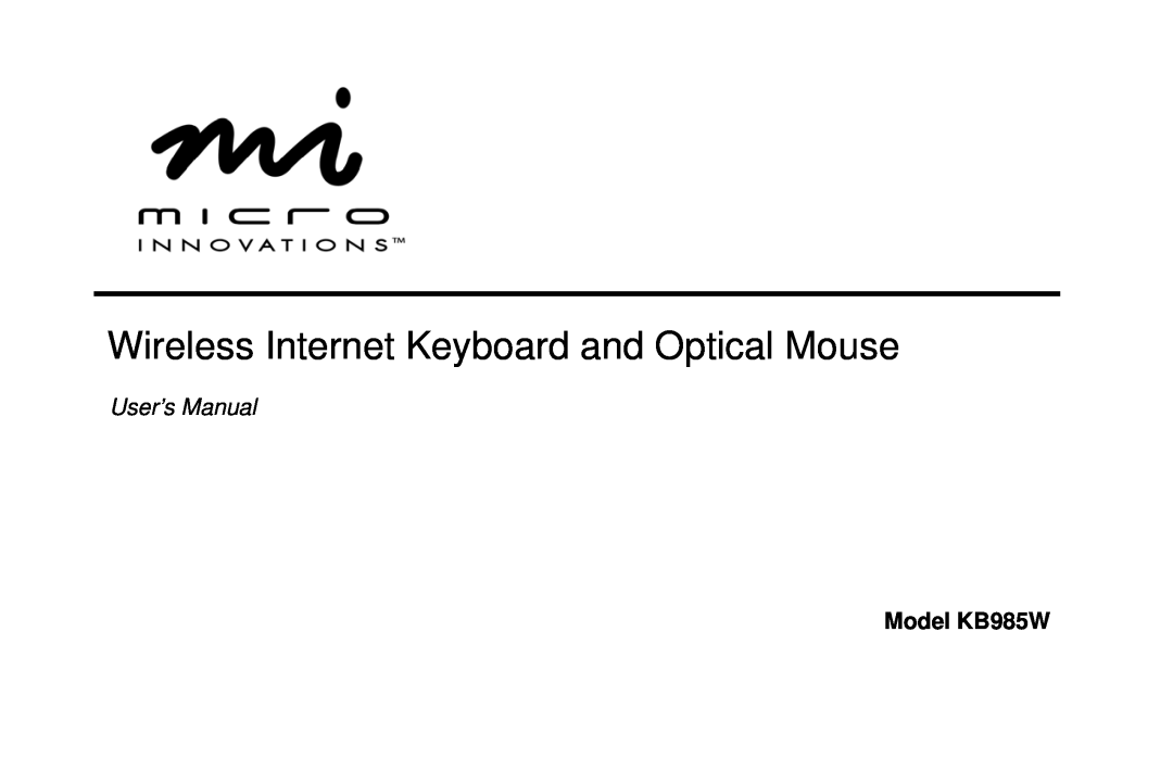 Micro Innovations user manual Model KB985W, Wireless Internet Keyboard and Optical Mouse, User’s Manual 