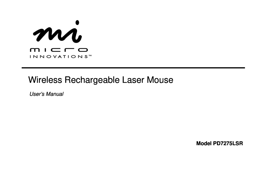 Micro Innovations user manual Model PD7275LSR, Wireless Rechargeable Laser Mouse, User’s Manual 
