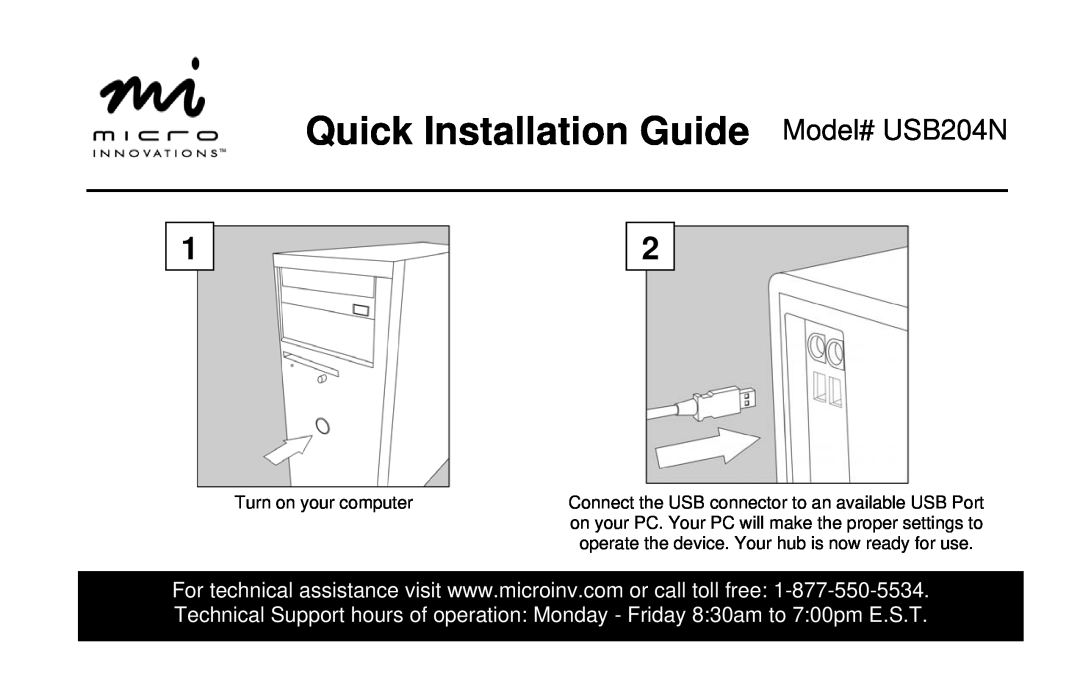 Micro Innovations manual Quick Installation Guide Model# USB204N, Turn on your computer 