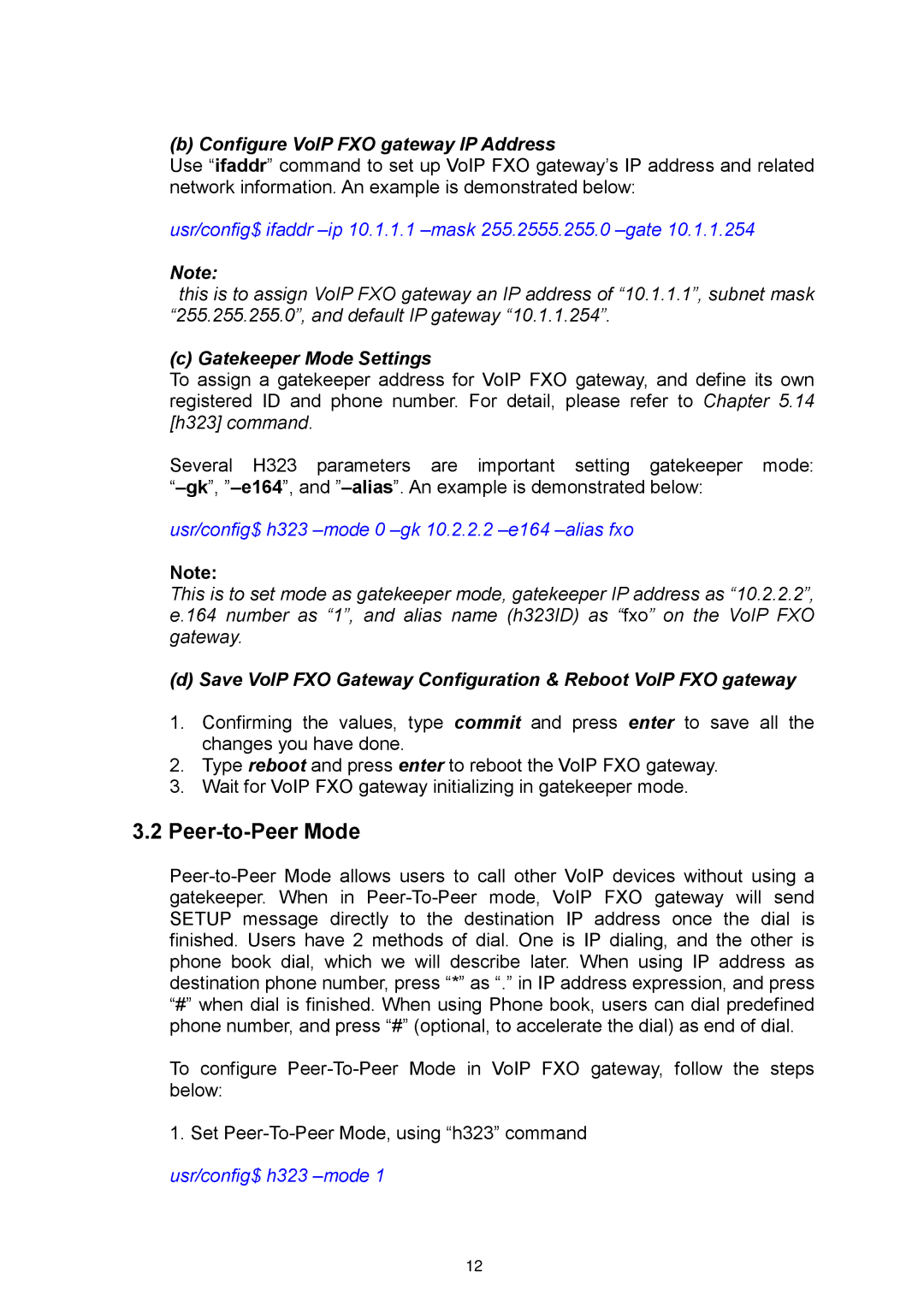 MicroNet Technology SP5050, SP5052, SP5054 Peer-to-Peer Mode, Usr/config$ ifaddr -ip 10.1.1.1 -mask 255.2555.255.0 -gate 