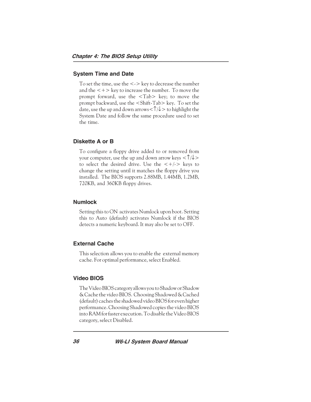 Micronics W6-LI manual System Time and Date, Diskette a or B, Numlock, External Cache, Video Bios 