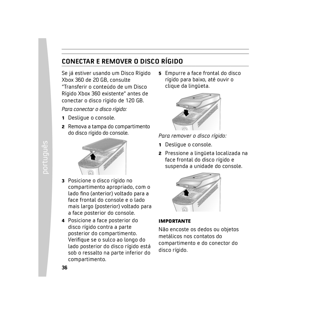 Microsoft 120 GB Hard Drive manual Conectar E Remover O Disco Rígido, Para conectar o disco rígido, Desligue o console 