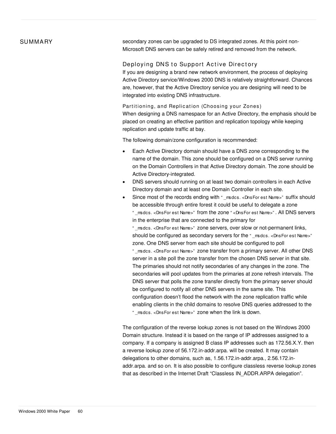 Microsoft windows 2000 DNS Deploying DNS to Support Active Directory, Partitioning, and Replication Choosing your Zones 