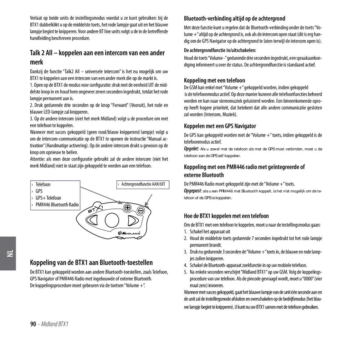 Midland Radio BTX1 Talk 2 All koppelen aan een intercom van een ander merk, Bluetooth-verbinding altijd op de achtergrond 