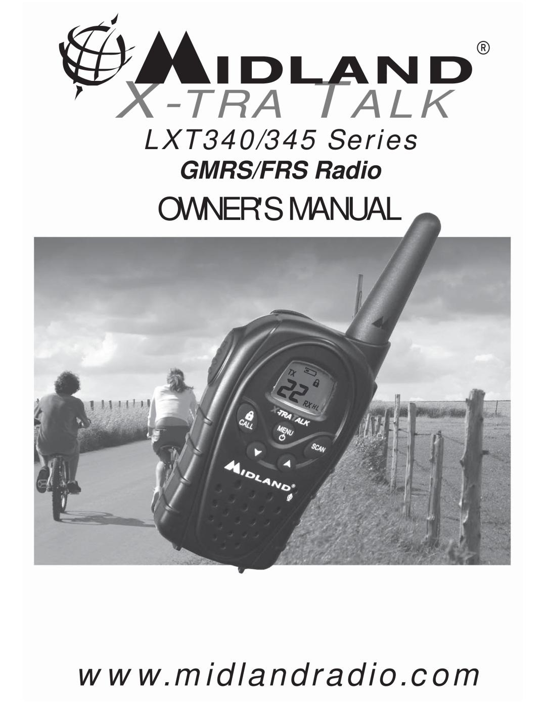 Midland Radio LXT345 Series, LXT340 Series owner manual X-Tra Talk, LXT340/345 Series, GMRS/FRS Radio 