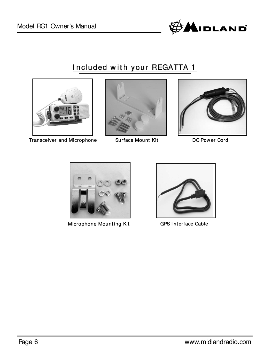 Midland Radio Regatta 1 Included with your REGATTA, Page, Transceiver and Microphone, Surface Mount Kit, DC Power Cord 