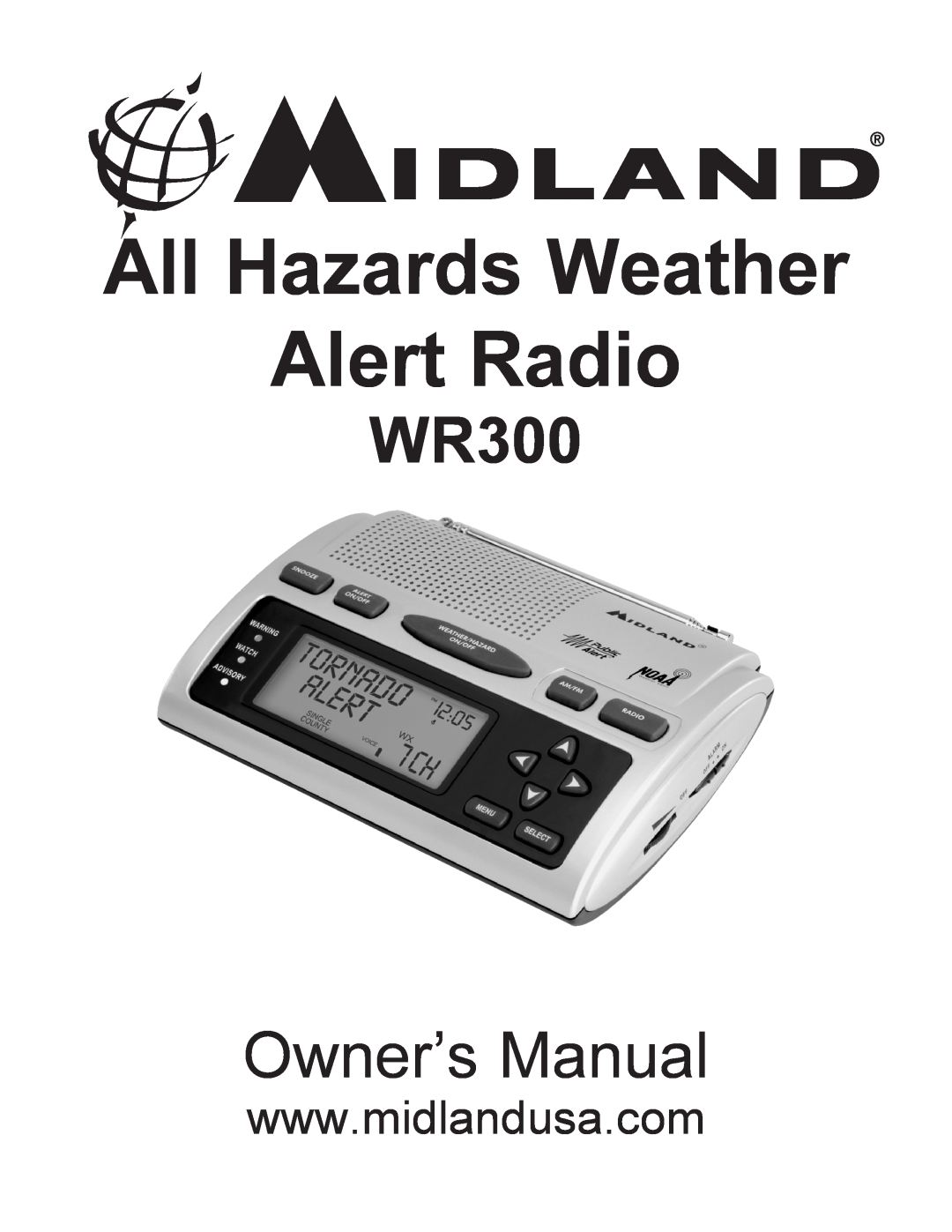 Midland Radio WR300 owner manual All Hazards Weather Alert Radio 