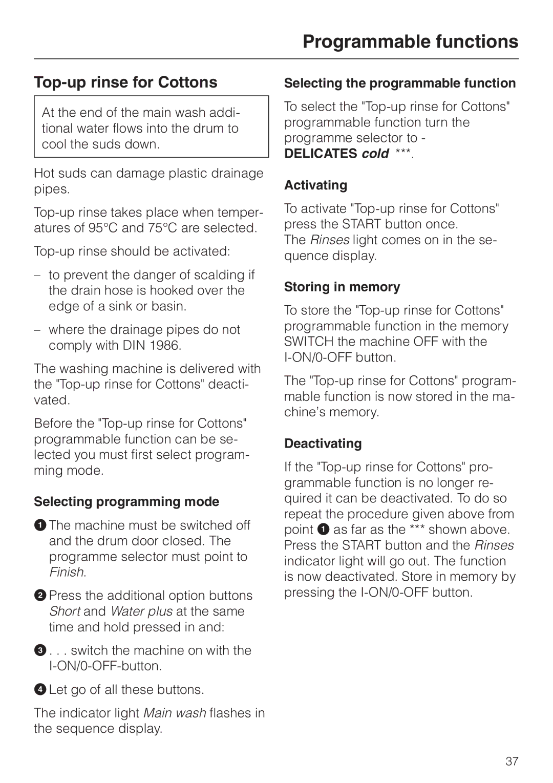 Miele 05 536 980 operating instructions Top-up rinse for Cottons 