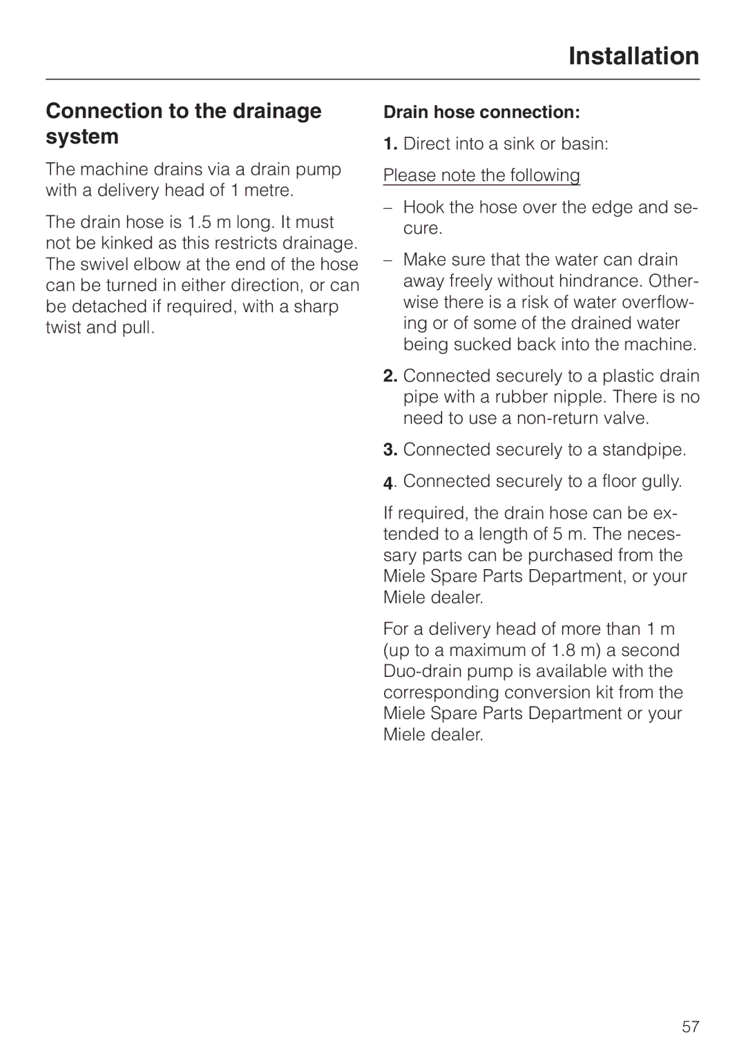 Miele 05 536 980 operating instructions Connection to the drainage system, Drain hose connection 