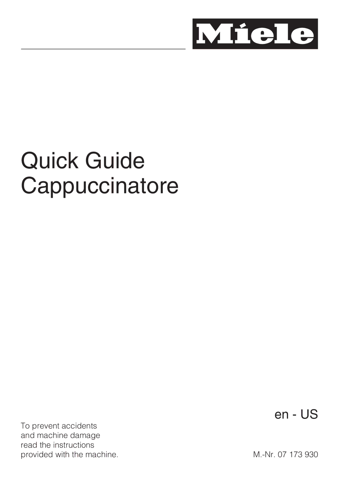 Miele 07 173 930 manual Quick Guide Cappuccinatore 