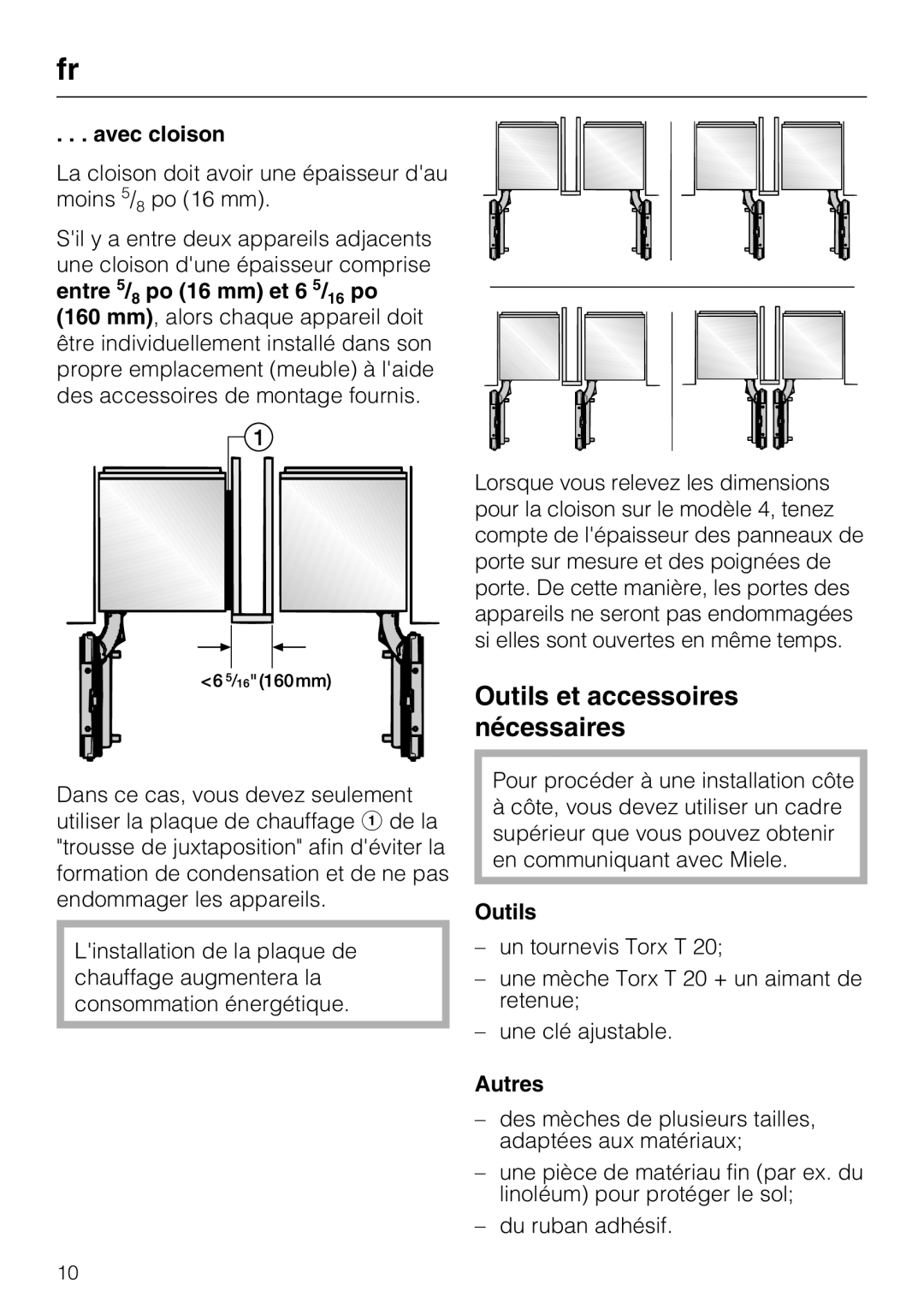 Miele 07 343 771 Outils et accessoires nécessaires, Avec cloison, Entre 5/8 po 16 mm et 6 5/16 po, Autres 