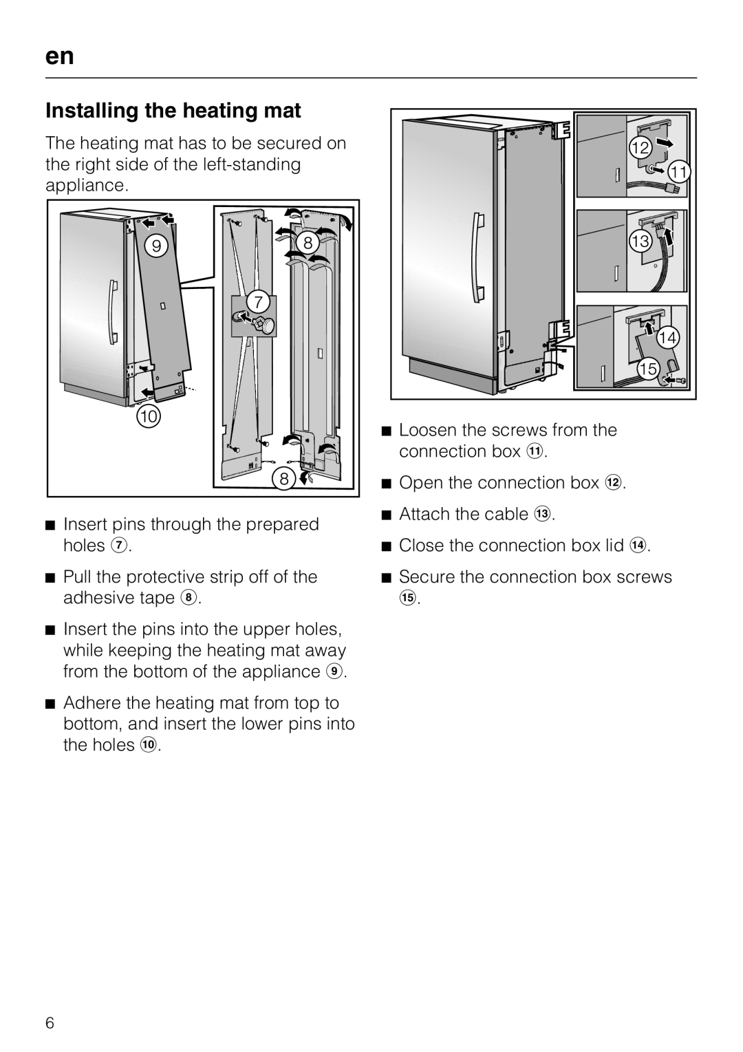 Miele 07 343 771 installation instructions Installing the heating mat 