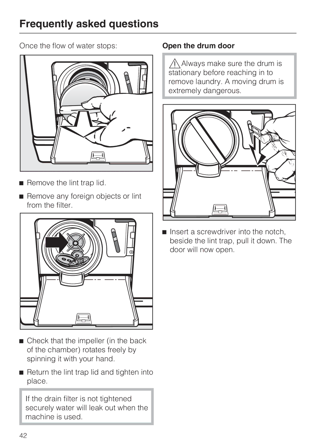 Miele 07 509 320 operating instructions Open the drum door 