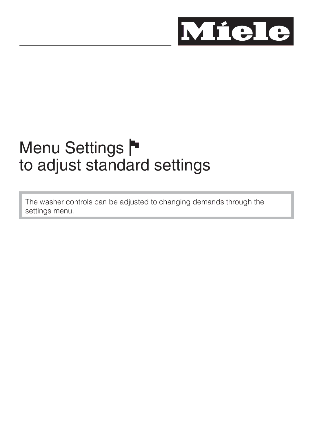 Miele 07 509 320 operating instructions Menu Settings To adjust standard settings 