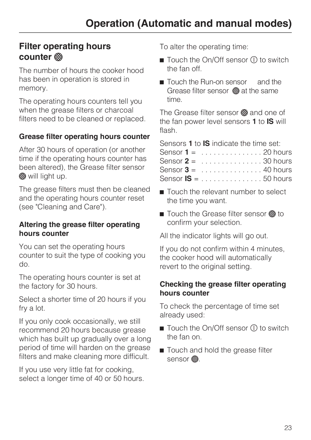 Miele 09 733 840 installation instructions Operation Automatic and manual modes, Filter operating hours counter 