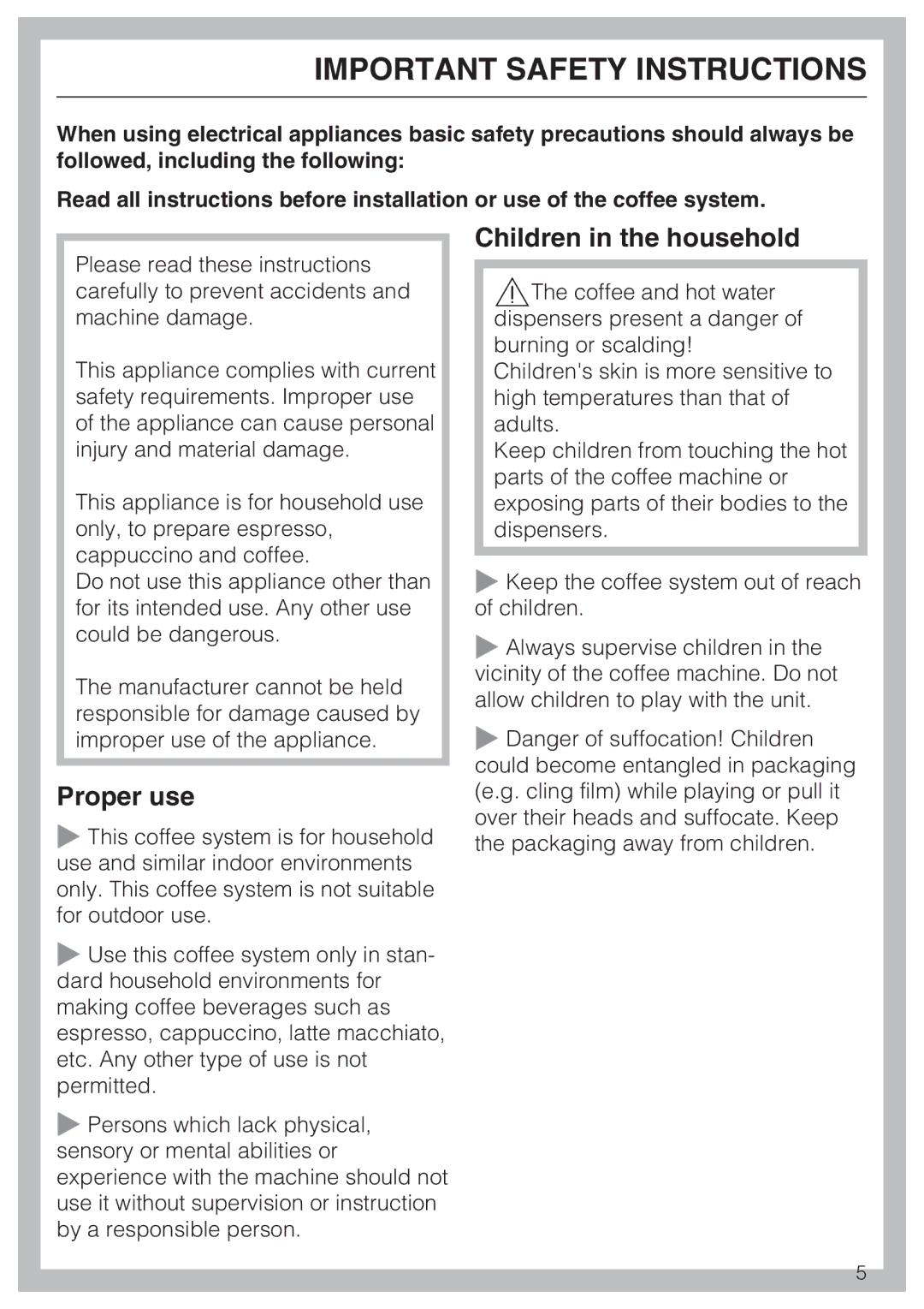 Miele 09 741 681 installation instructions Proper use, Children in the household 