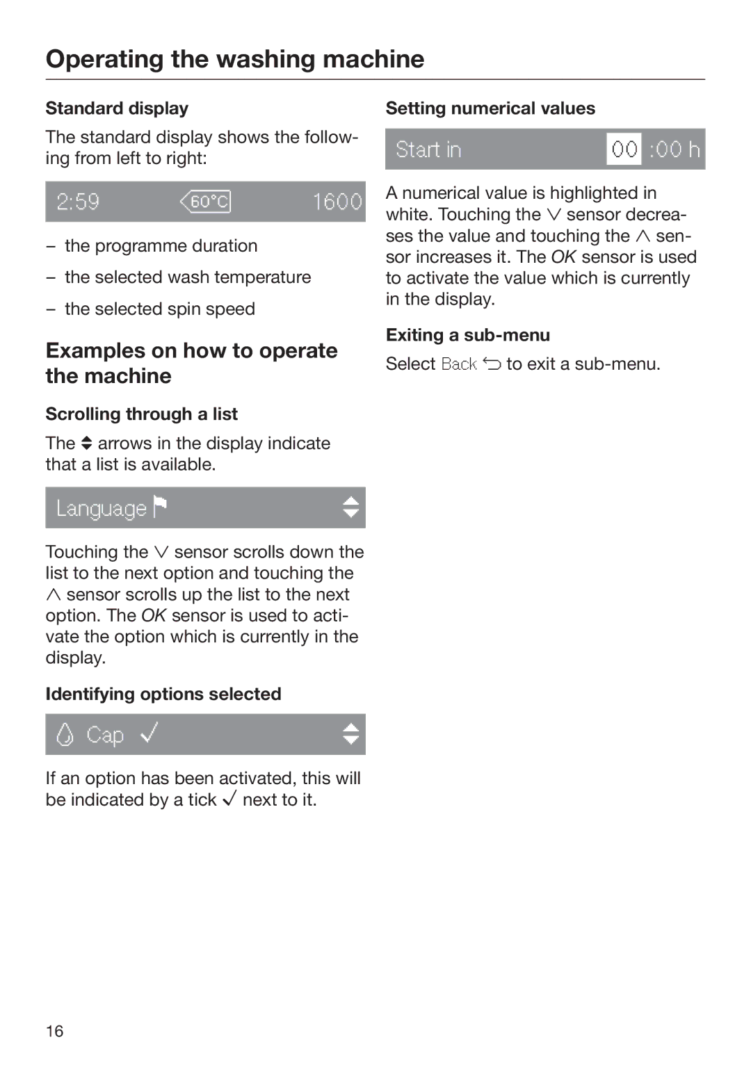 Miele 09 844 920 operating instructions Examples on how to operate the machine 