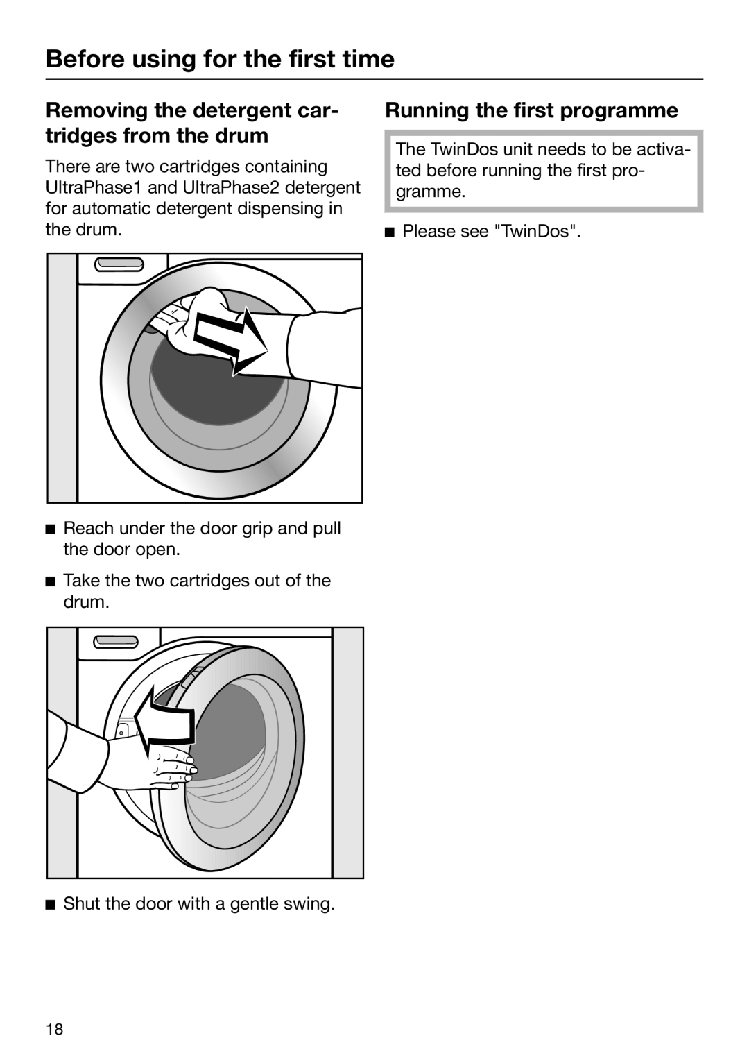 Miele 09 844 920 operating instructions Removing the detergent car‐ tridges from the drum, Running the first programme 