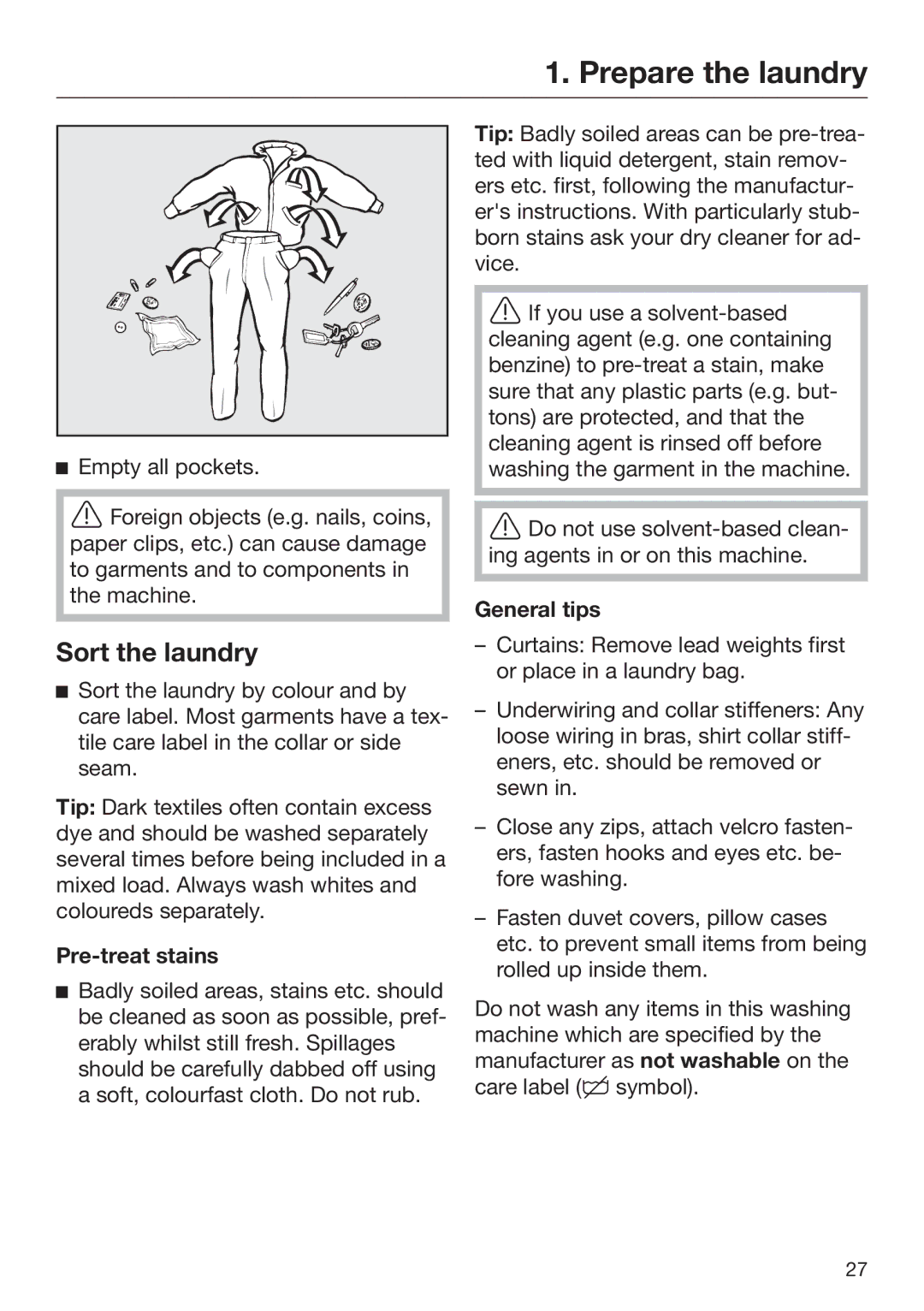 Miele 09 844 920 operating instructions Prepare the laundry, Sort the laundry, Pre-treat stains, General tips 