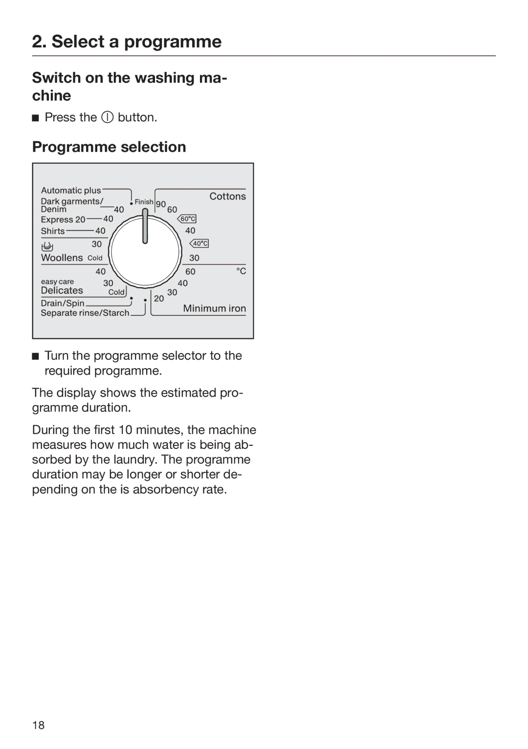 Miele 09 900 690 operating instructions Select a programme, Switch on the washing ma‐ chine, Programme selection 