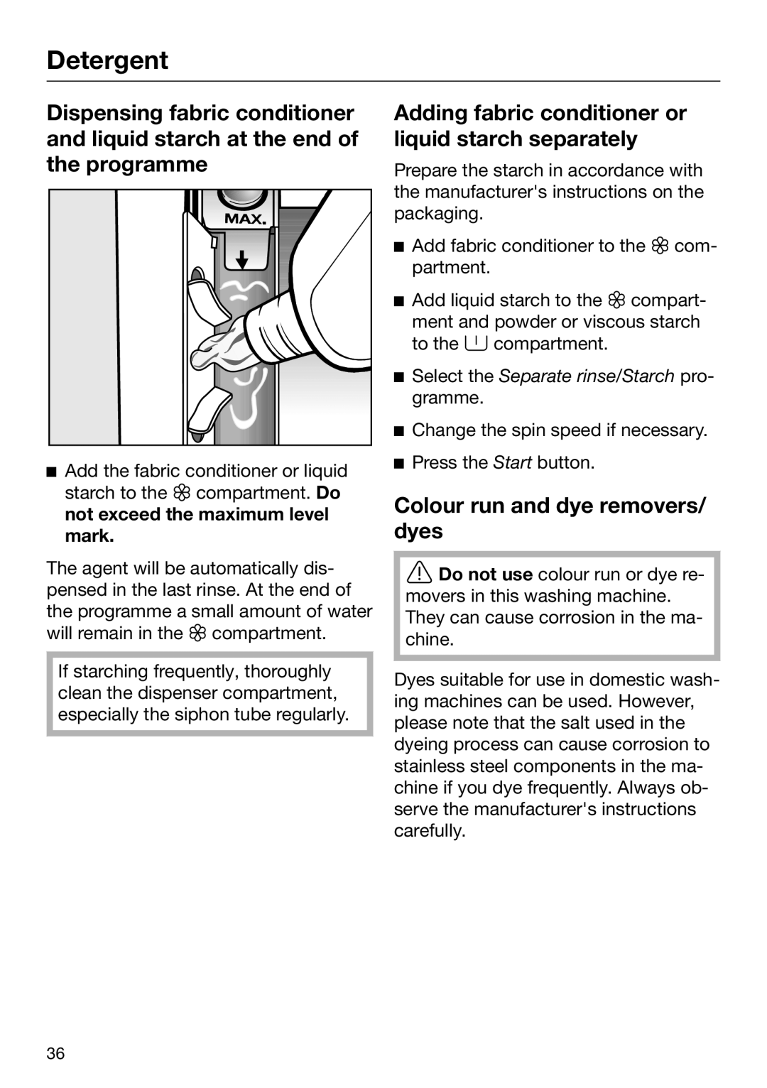 Miele 09 900 690 Adding fabric conditioner or liquid starch separately, Colour run and dye removers/ dyes 