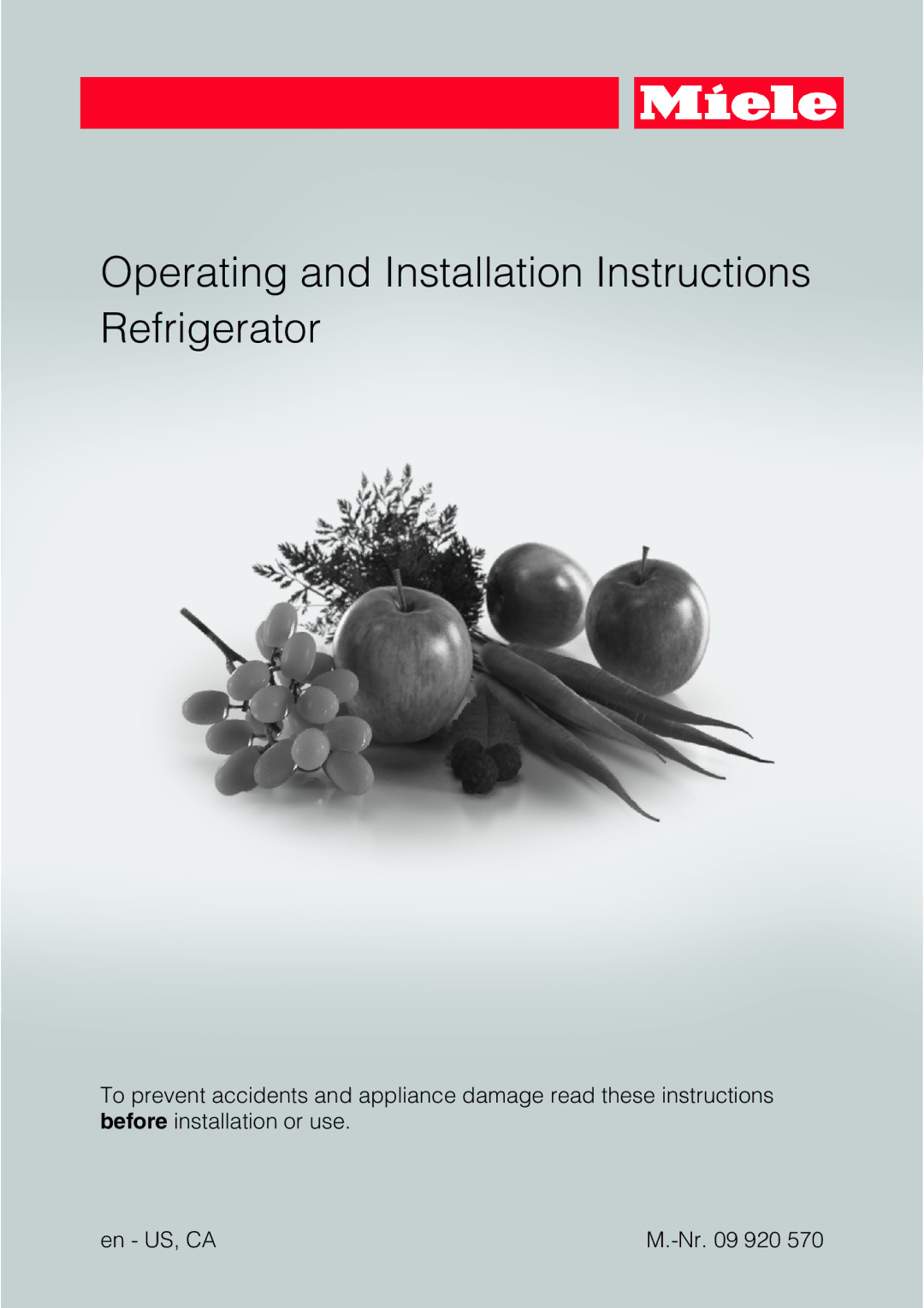 Miele 09 920 570 installation instructions Operating and Installation Instructions Refrigerator 