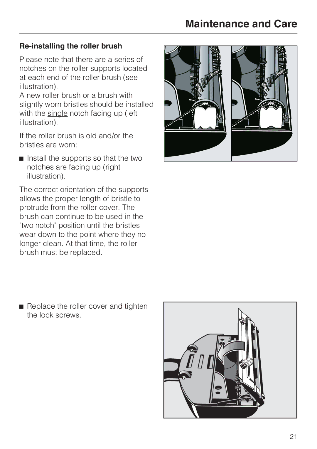 Miele 217-2, 217-3, 213-2 operating instructions Re-installing the roller brush 