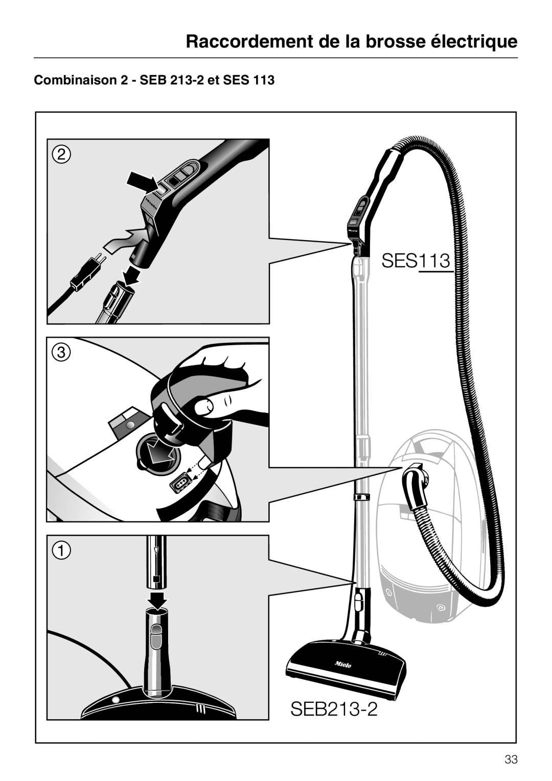 Miele 217-2, 217-3 operating instructions Combinaison 2 SEB 213-2 et SES 