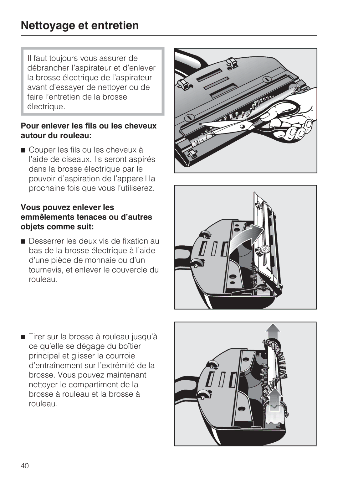 Miele 217-3, 217-2, 213-2 Nettoyage et entretien, Pour enlever les fils ou les cheveux autour du rouleau 