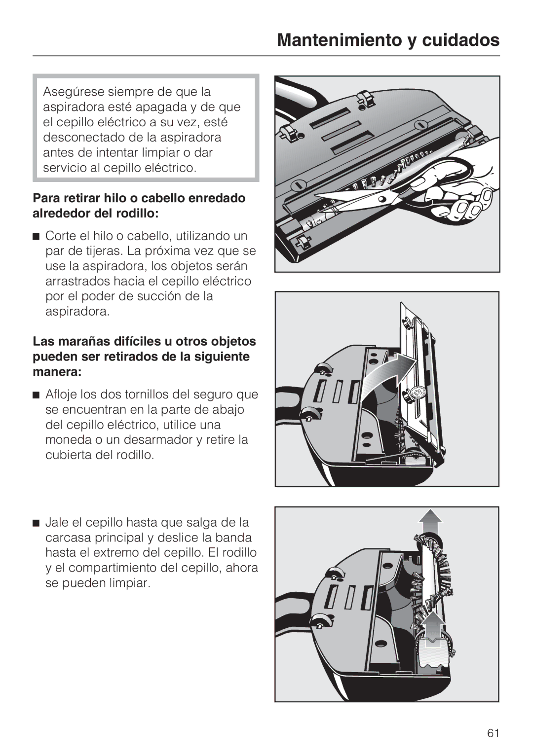 Miele 217-2, 217-3, 213-2 Mantenimiento y cuidados, Para retirar hilo o cabello enredado alrededor del rodillo 