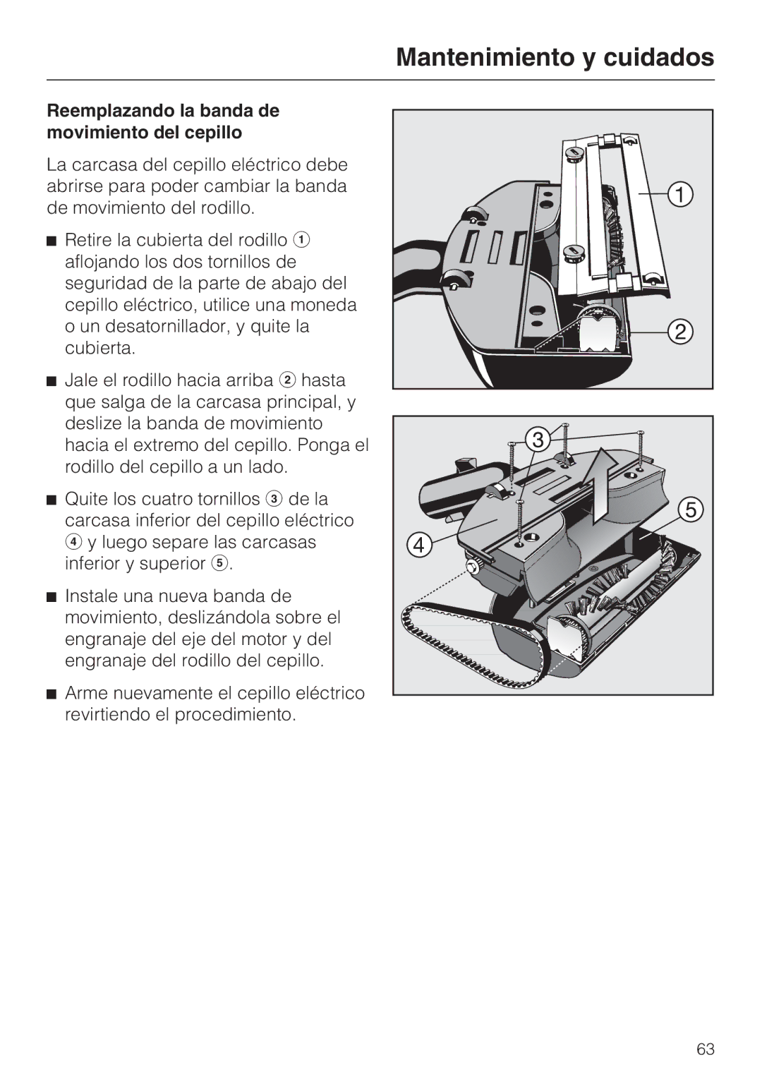 Miele 213-2, 217-3, 217-2 operating instructions Reemplazando la banda de movimiento del cepillo 