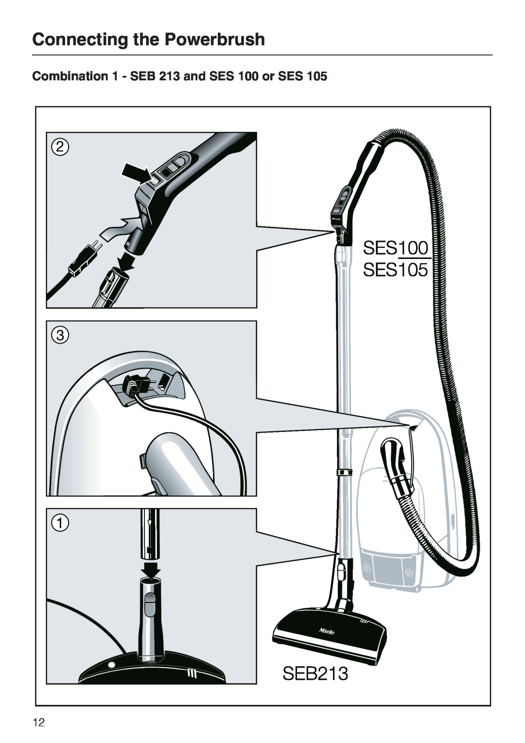 Miele 217-3, 217-2, 213-2 operating instructions Connecting the Powerbrush, Combination 1 - SEB 213 and SES 100 or SES 