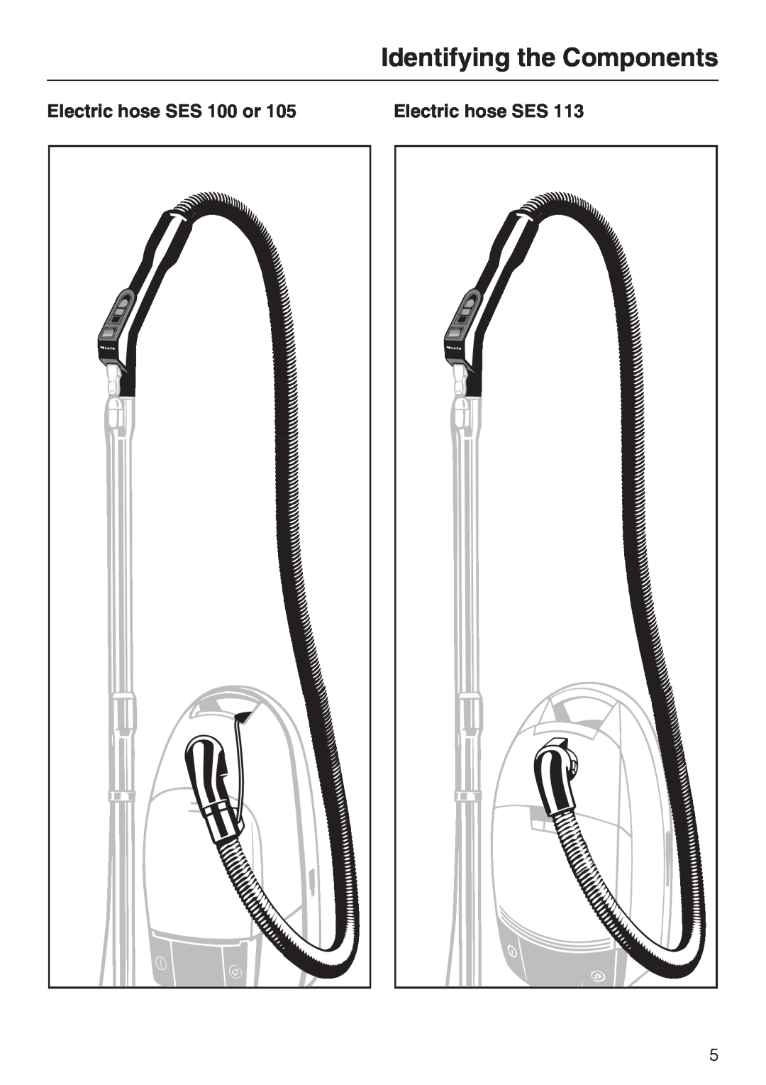 Miele 217-2, 217-3, 213-2 operating instructions Identifying the Components, Electric hose SES 100 or 