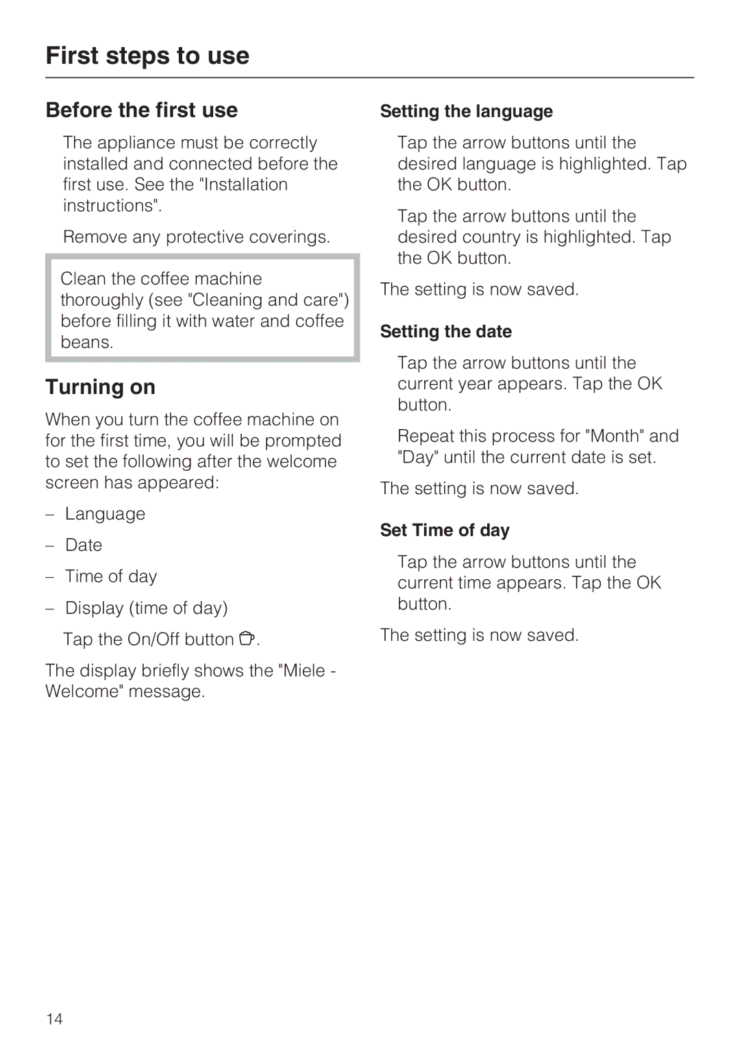 Miele 9741510 installation instructions First steps to use, Before the first use, Turning on 