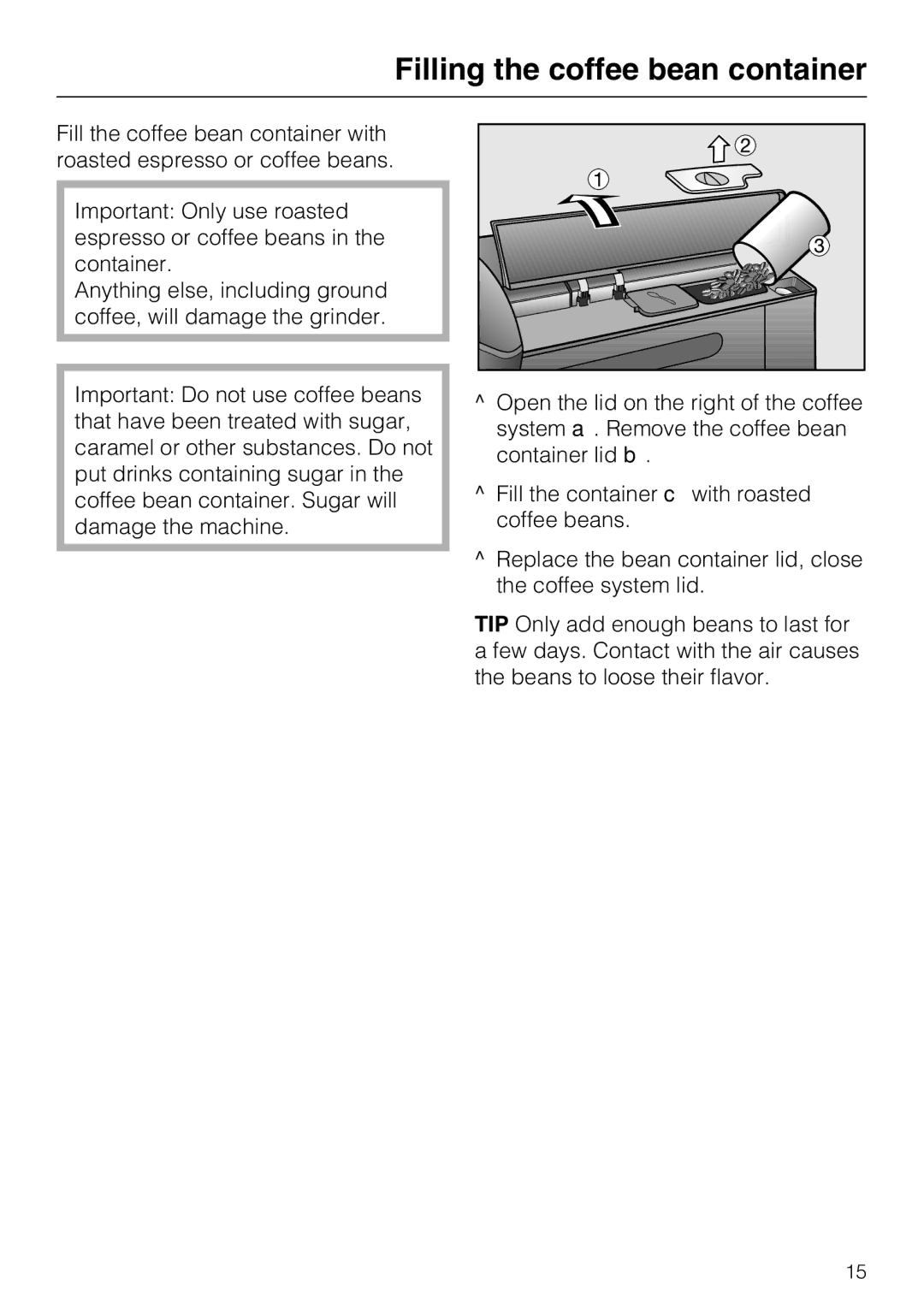 Miele CM 5000 operating instructions Filling the coffee bean container 