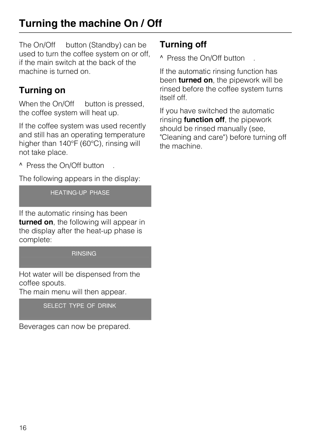 Miele CM 5000 operating instructions Turning the machine On / Off, Turning off 