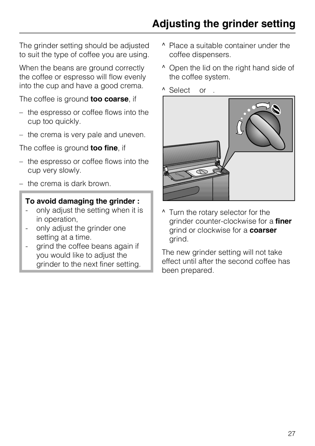 Miele CM 5000 operating instructions Adjusting the grinder setting, To avoid damaging the grinder 