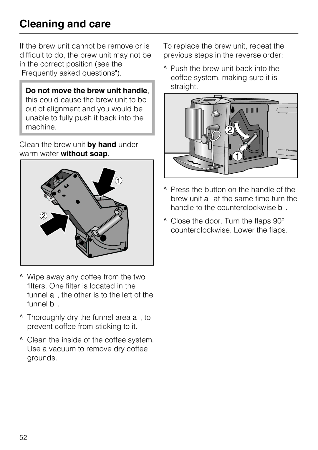 Miele CM 5000 operating instructions Do not move the brew unit handle 