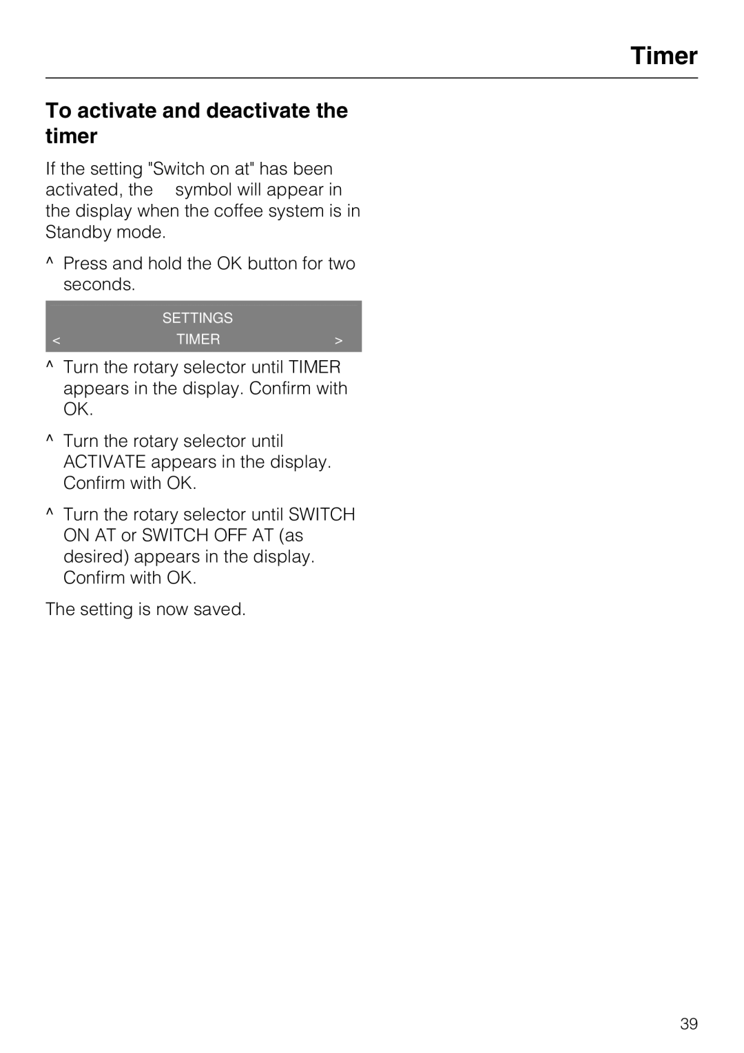 Miele CM 5000 operating instructions To activate and deactivate the timer 