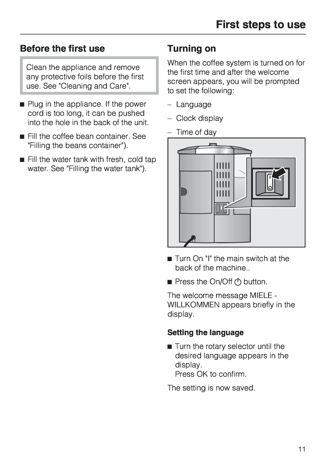 Miele CM 5000 operating instructions First steps to use, Before the first use, Turning on 
