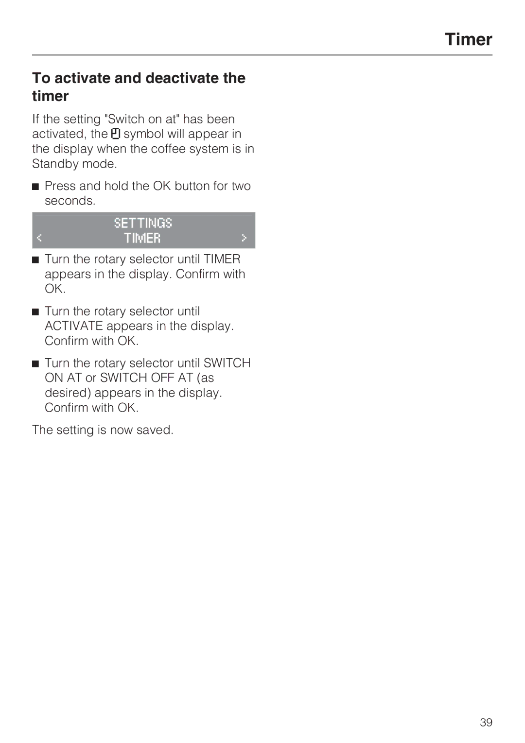 Miele 7995311, CM 5100 manual To activate and deactivate the timer 