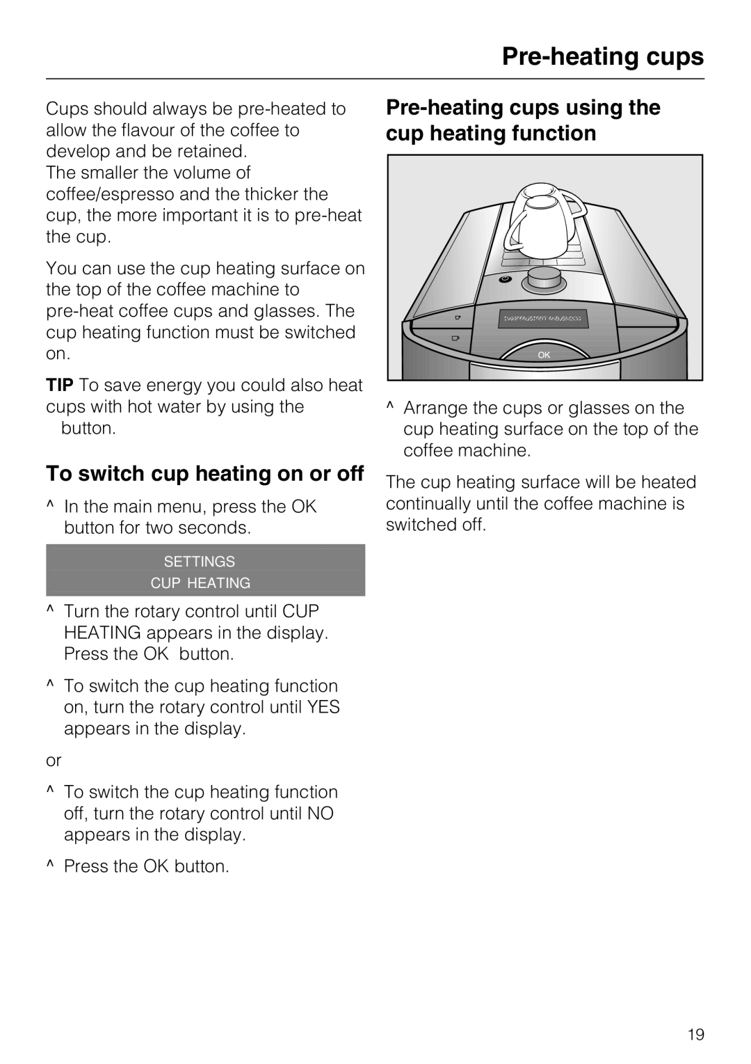 Miele CM 5100 manual To switch cup heating on or off, Pre-heating cups using the cup heating function 