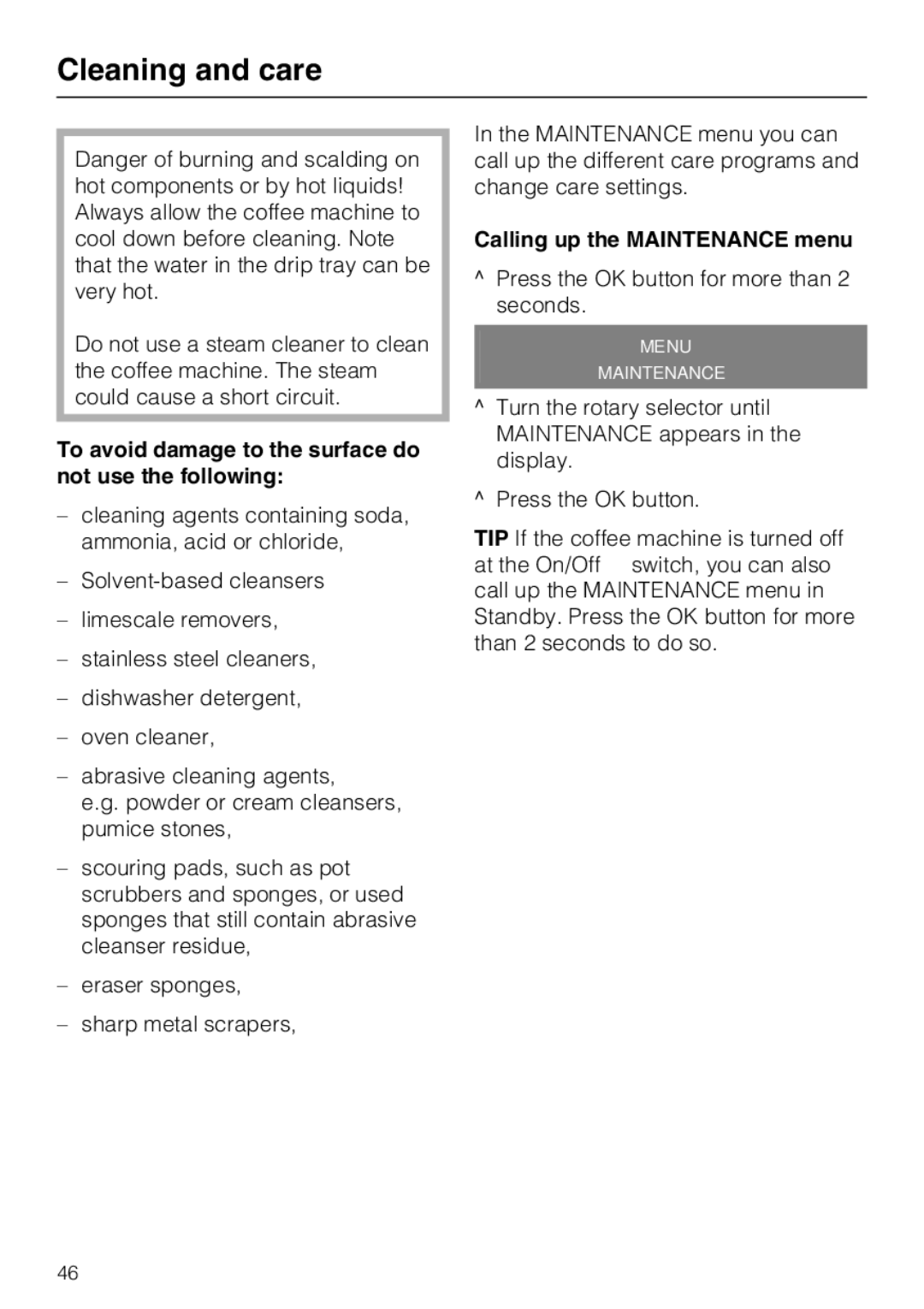 Miele CM 5200 manual To avoid damage to the surface do not use the following, Calling up the Maintenance menu 