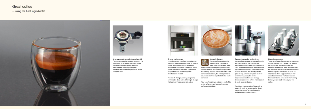 Miele CM5 Great coffee, Using the best ingredients, Aromatic System, Cappuccinatore for perfect froth, Heated cup warmer 