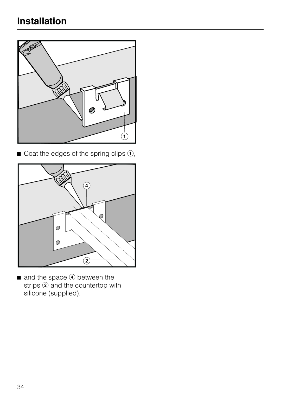 Miele CS 1223 installation instructions Installation, Coat the edges of the spring clips a 