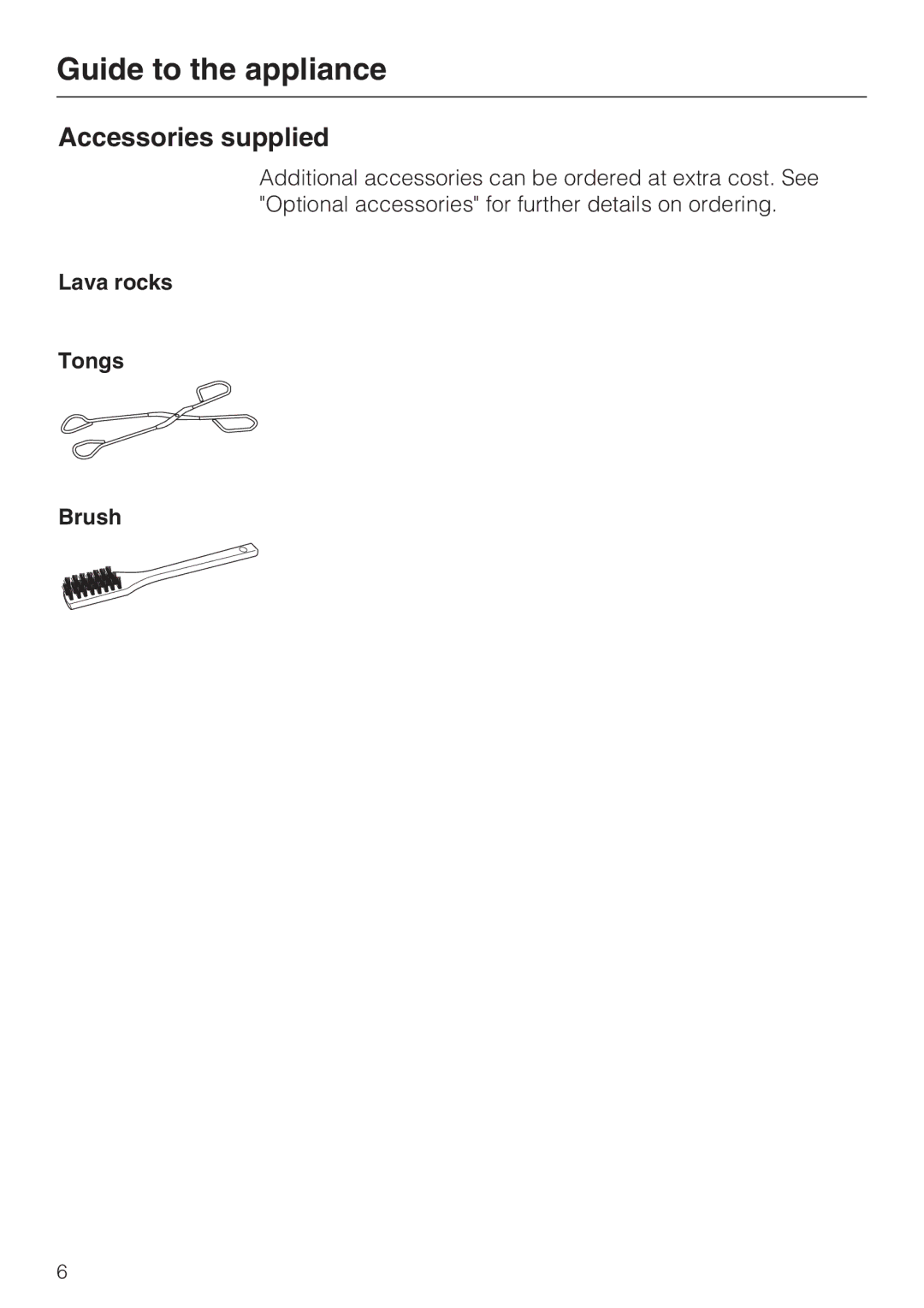 Miele CS1322, CS1312 installation instructions Accessories supplied, Lava rocks Tongs Brush 