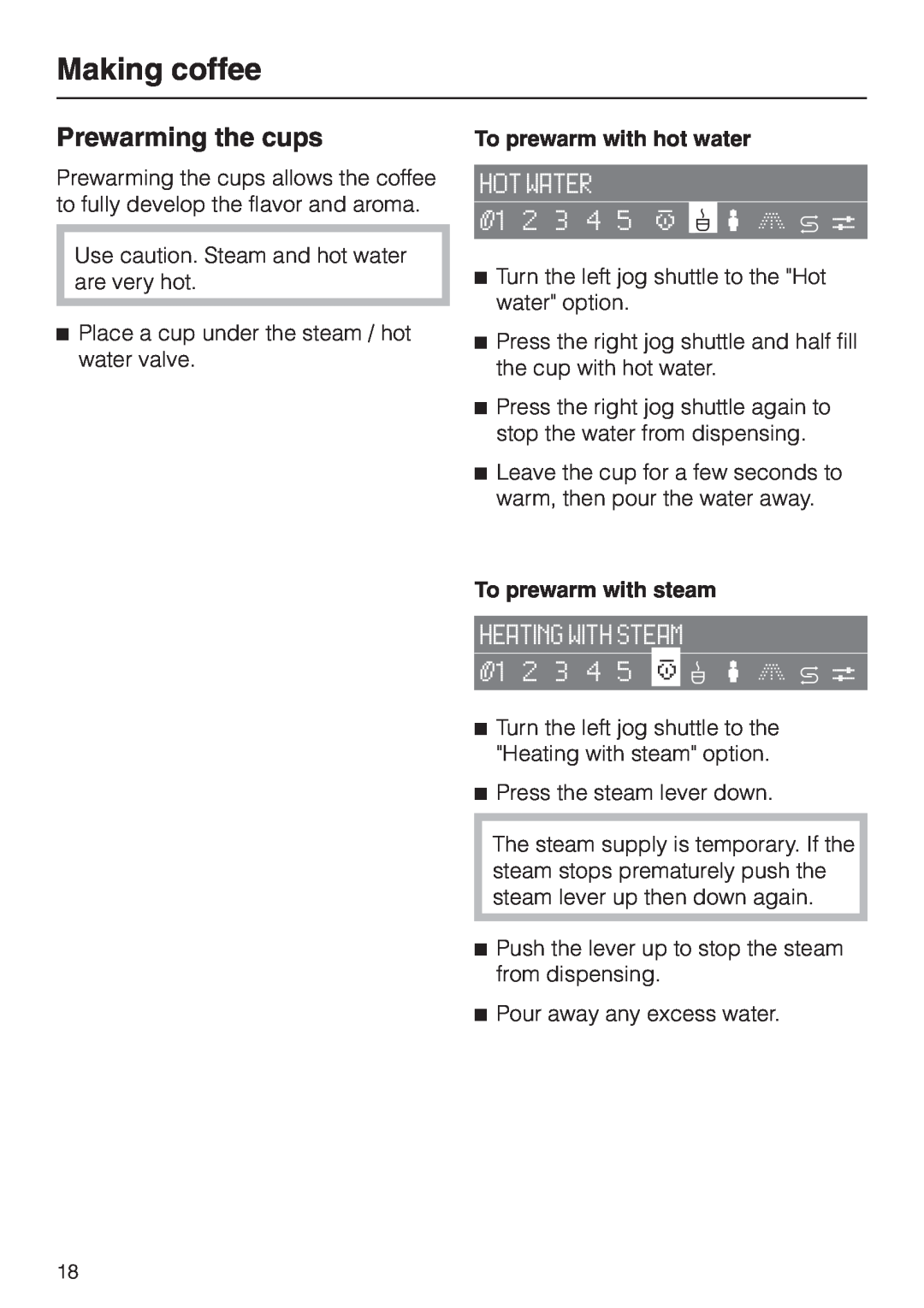 Miele CVA 2650 operating instructions Prewarming the cups, To prewarm with hot water, To prewarm with steam, Making coffee 