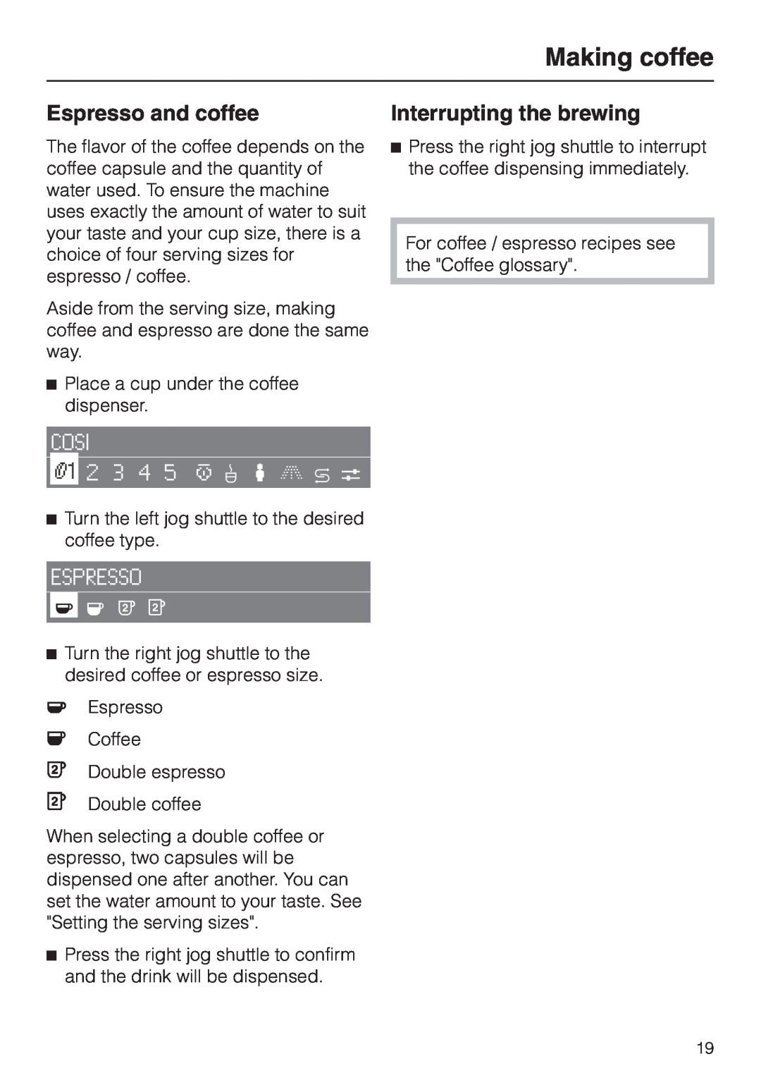 Miele CVA 2650 operating instructions Espresso and coffee, Interrupting the brewing, Making coffee 