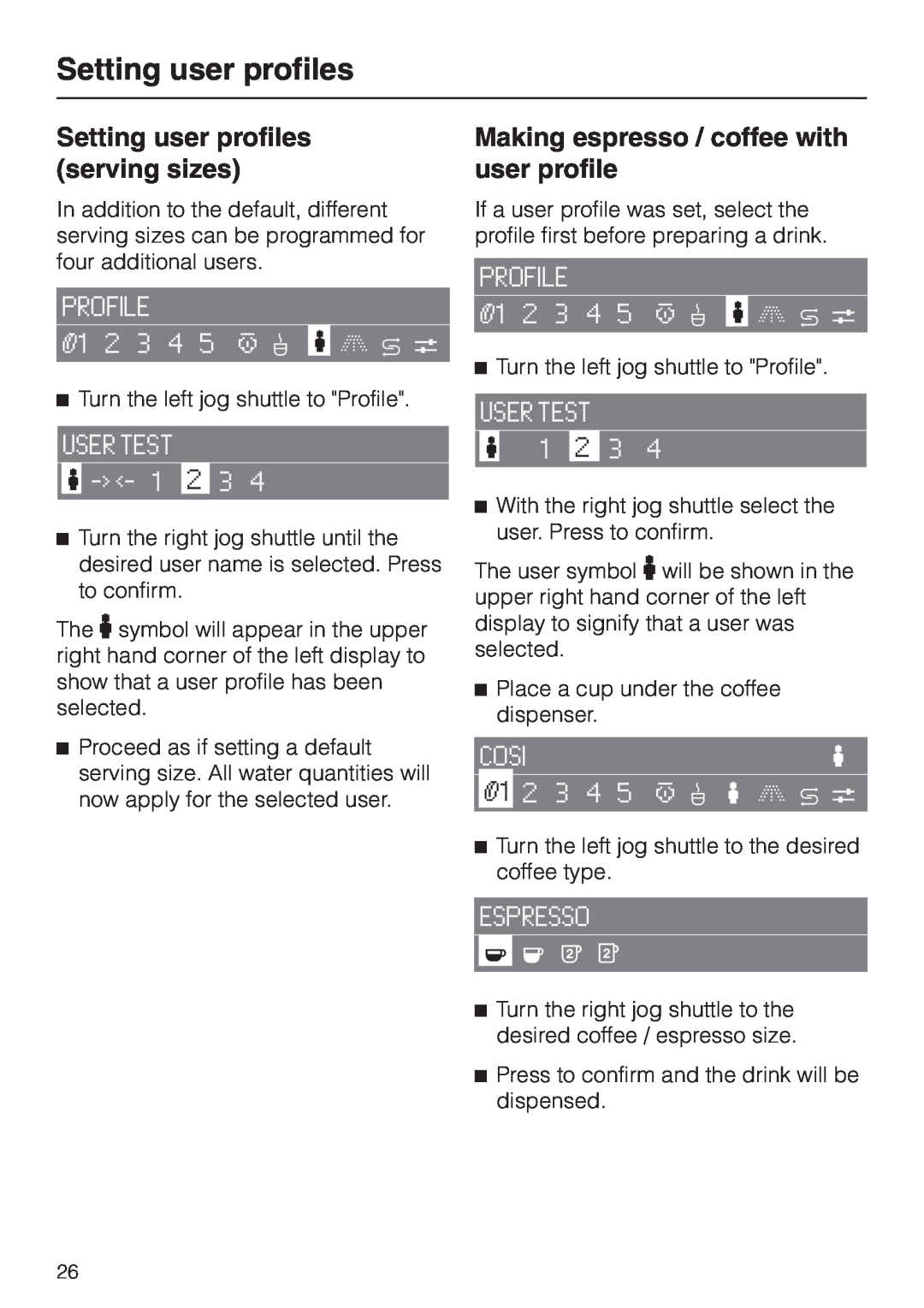 Miele CVA 2650 operating instructions Setting user profiles serving sizes, Making espresso / coffee with user profile 